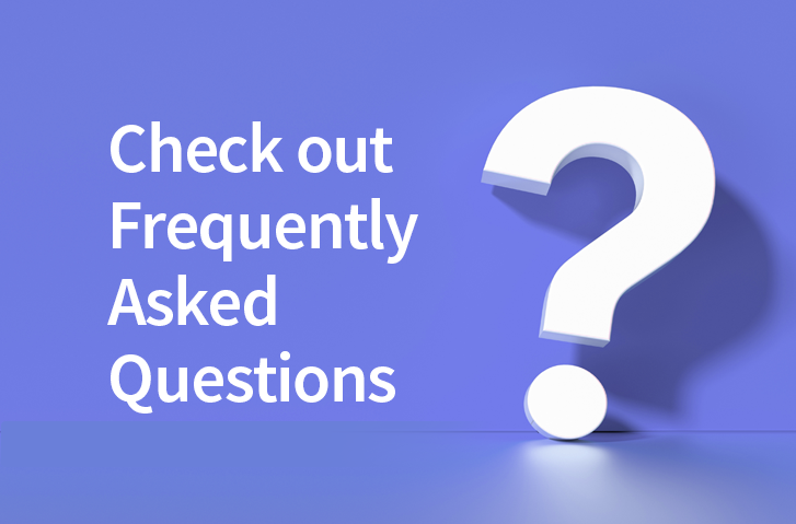 Check out Frequently Asked Questions